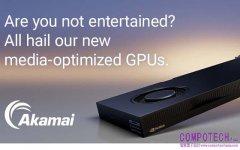 Akamai推出由NVIDIA提供動力的雲基礎架構和服務，針對視訊處理進行了優化